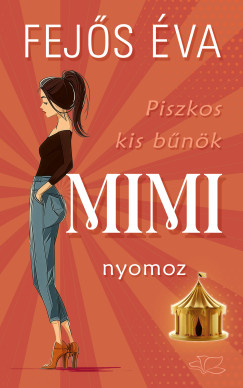 Fej�s �va - Piszkos kis b�n�k 1. - Mimi nyomoz