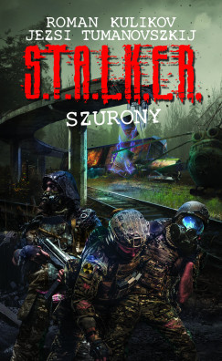 Roman Kulikov - Jezsi Tumanovszkij - S.T.A.L.K.E.R. - Szurony
