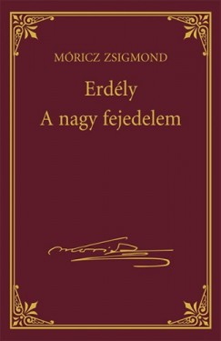 Mricz Zsigmond - Erdly - A nagy fejedelem