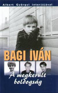 Bagi Ivn - A megkerlt boldogsg