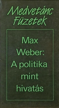 Max Weber - A politika mint hivats