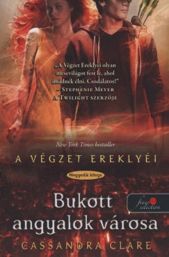 Cassandra Clare - Bukott angyalok vrosa - A vgzet ereklyi 4.