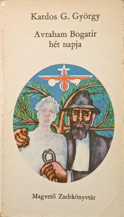 Kardos G. Gy�rgy - Avraham Bogatir h�t napja