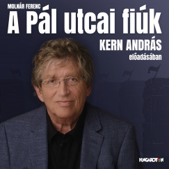 Molnár Ferenc - Kern András - A Pál utcai fiúk - Hangoskönyv