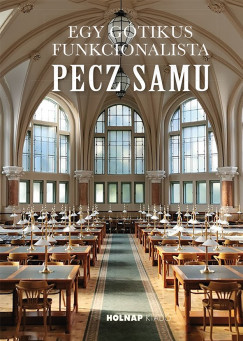 Gy. Balogh gnes - Rka Enik - Egy gtikus funkcionalista: Pecz Samu