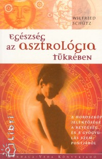 Wilfried Schtz - Egszsg az asztrolgia tkrben