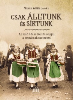 Simon Attila (Szerk.) - Csak álltunk és sírtunk
