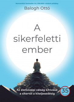 Balogh Ott - A sikerfeletti ember