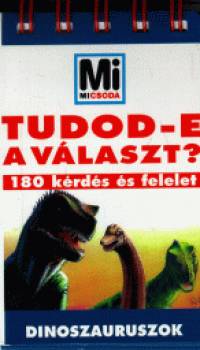 Tudod-e a vlaszt? - Dinoszauruszok
