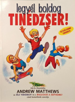 Andrew Matthews - Legyél boldog tinédzser!