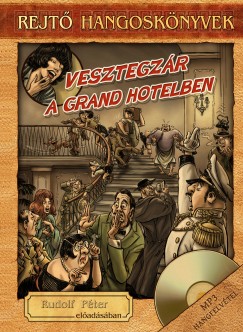 Rejtő Jenő - Rudolf Péter - Vesztegzár a Grand Hotelben - Hangoskönyv melléklettel