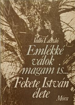 Vall Lszl - Emlkk vlok magam is...