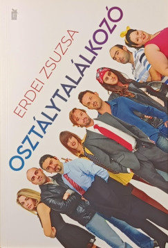 Erdei Zsuzsa - Békési Rita (SZERK.) - Osztálytalálkozó