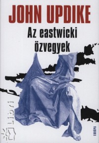John Updike - Az eastwicki zvegyek