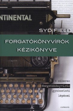 Syd Field - Balikn Bognr Mria  (Szerk.) - Forgatknyvrk kziknyve