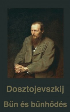 Fjodor Mihajlovics Dosztojevszkij - Bn s bnhds