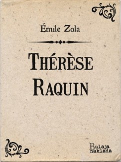 mile Zola - Threse Raquin