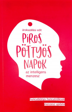 rokszllsi Edit - Piros pttys napok - Az intelligens menzesz