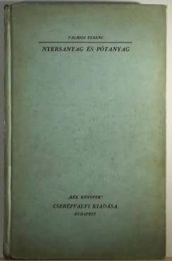 Vghidi Ferenc - Nyersanyag s ptanyag