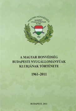 A Magyar Honvdsg Budapesti Nyugllomnyak Klubjnak trtnete 1961-2011
