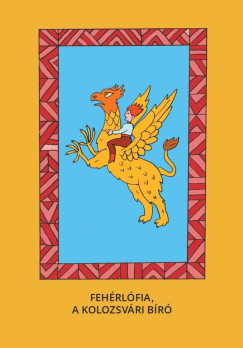 Varsányi József (Szerk.) - Fehérlófia, A kolozsvári bíró