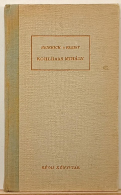 Heinrich Von Kleist - Kohlhaas Mihny