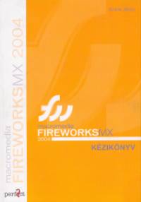 Sziklai Jnos - Macromedia Fireworks MX 2004 kziknyv