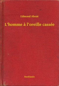 Edmond About - L'homme a l'oreille cass�e