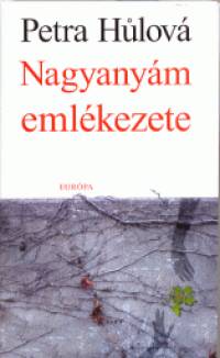 Petra Hulov - Nagyanym emlkezete