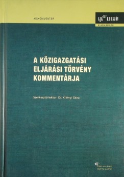 Kilnyi Gza  (Szerk.) - A kzigazgatsi eljrsi trvny kommentrja