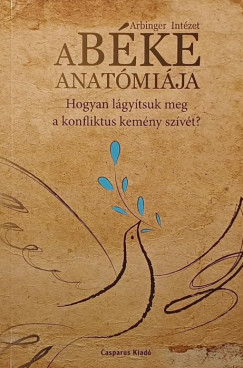 Arbinger Int�zet - A b�ke anat�mi�ja
