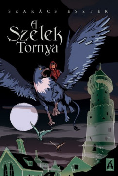 Szakcs Eszter - A szelek tornya