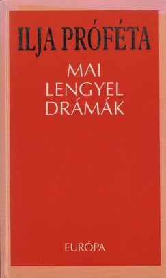 Janusz Gowacki - Sawomir Mroek - Bogusaw Schaeffer - Tadeusz Sobodzianek - Plfalvi Lajos  (Szerk.) - ILJA PRFTA - MAI LENGYEL DRMK