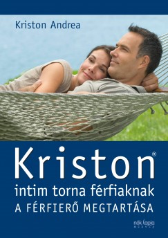 Kriston Andrea - Borus Judit  (Szerk.) - Kriston intim torna frfiaknak