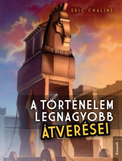 Eric Chaline - A trtnelem legnagyobb tversei