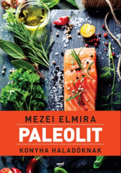 Mezei Elmira - Paleolit konyha haladknak