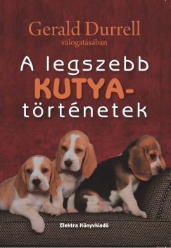 Gerald Durrell  (Vl.) - Budai Katalin  (sszell.) - A legszebb kutyatrtnetek