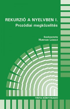 Hunyadi Lszl  (Szerk.) - Rekurzi a nyelvben I.