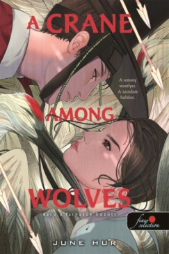 June Hur - A Crane Among Wolves - Daru a farkasok k�z�tt