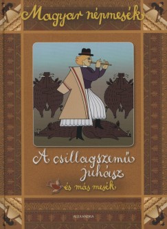 Gyuricza Eszter  (Szerk.) - A csillagszem juhsz s ms mesk