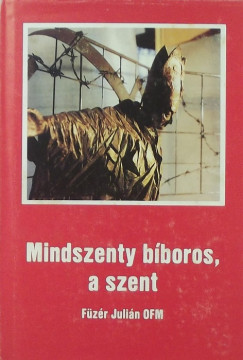 Fzr Julin - Mindszenty bboros, a szent