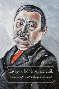 Praznovszky Mihly  (Szerk.) - Lovagok, hhrok, szeretk