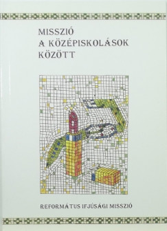 Blcsfldi Andrs - Misszi a kzpiskolsok kztt