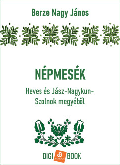 Berze Nagy Jnos - Npmesk Heves s Jsz-Nagykun-Szolnok megybl