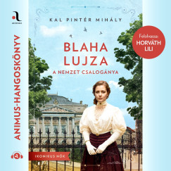 Kal Pintér Mihály - Blaha Lujza - A nemzet csalogánya