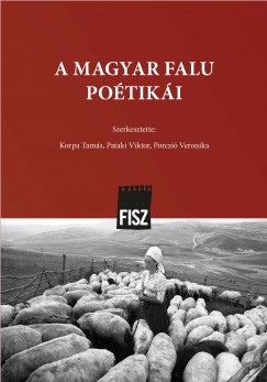 Korpa Tams  (Szerk.) - Pataki Viktor  (Szerk.) - Porczi Veronika  (Szerk.) - A magyar falu potiki