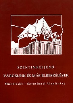 Szentimrei Jen - Vrosunk s ms elbeszlsek
