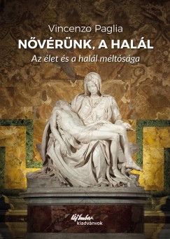 Vincenzo Paglia - Nővérünk, a halál