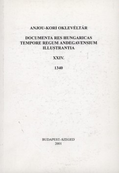 Piti Ferenc  (Szerk.) - Anjou-kori Oklevltr XXIV. 1340