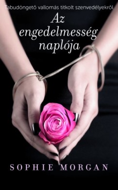 Sophie Morgan - Az engedelmessg naplja - Tgy velem, amit csak akarsz